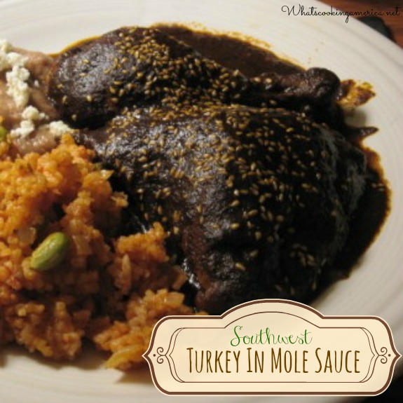 Turkey In Mole Sauce Recipe Mole Poblano De Guajolote