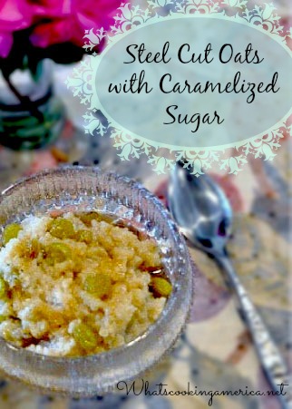 Steel -Cut Oats with Caramelized Sugar